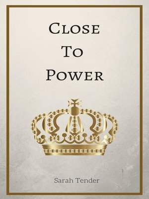 cover image of Close to Power